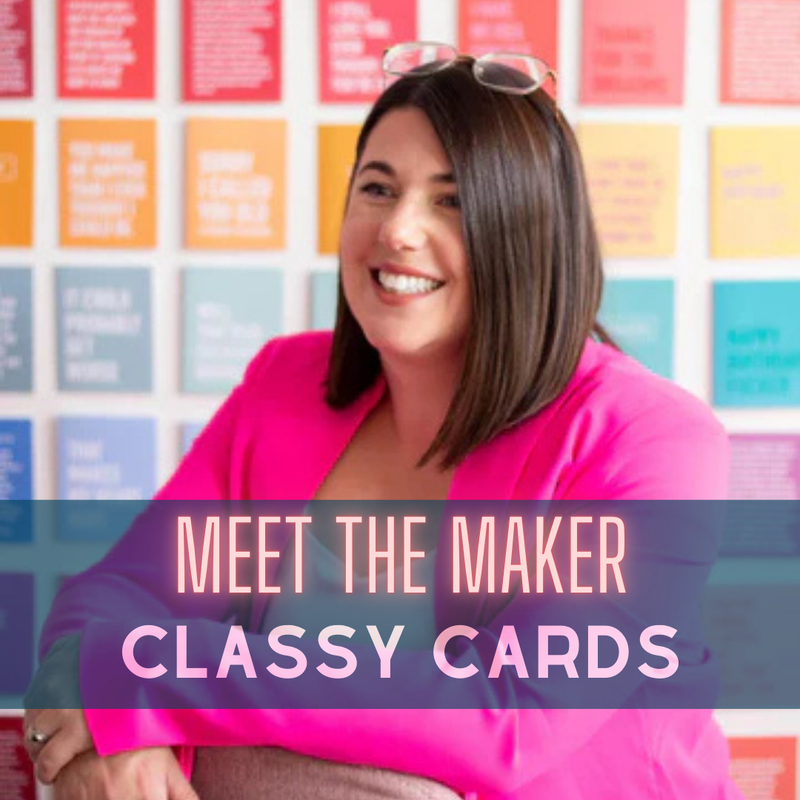 Classy Cards - Meet the Maker