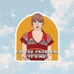 I'm The Problem Sticker (Taylor Swift)