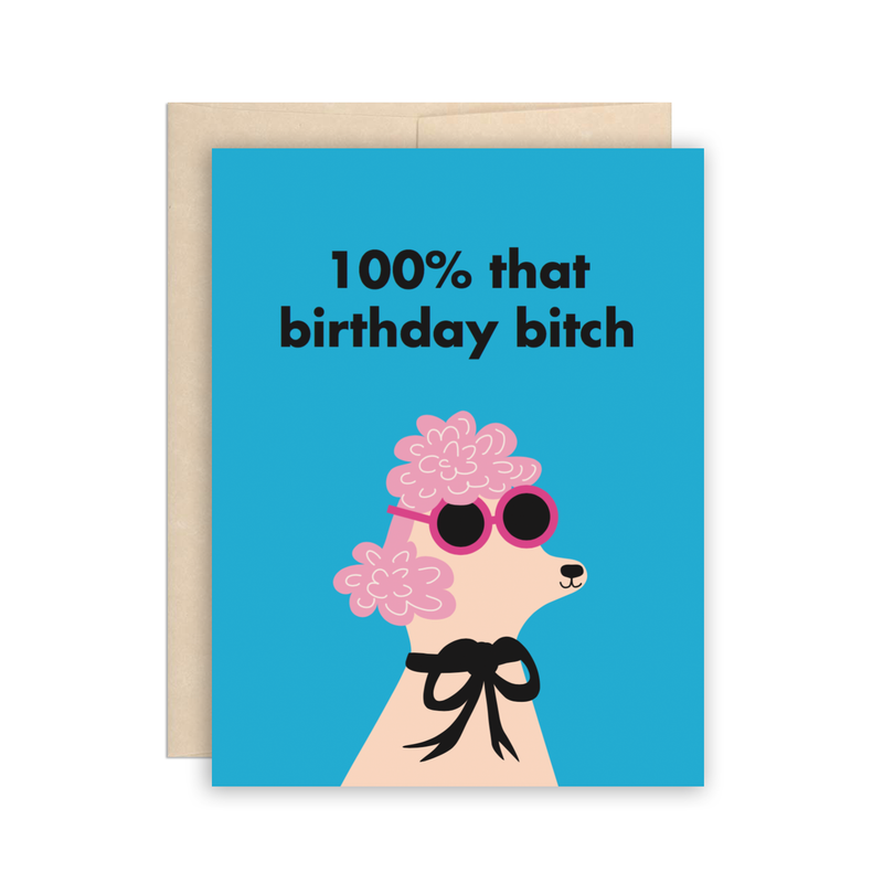 100% That Birthday Bitch Poodle Dog Funny Birthday Card