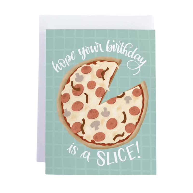Hope Your Birthday Is A Slice! Pizza Birthday Card