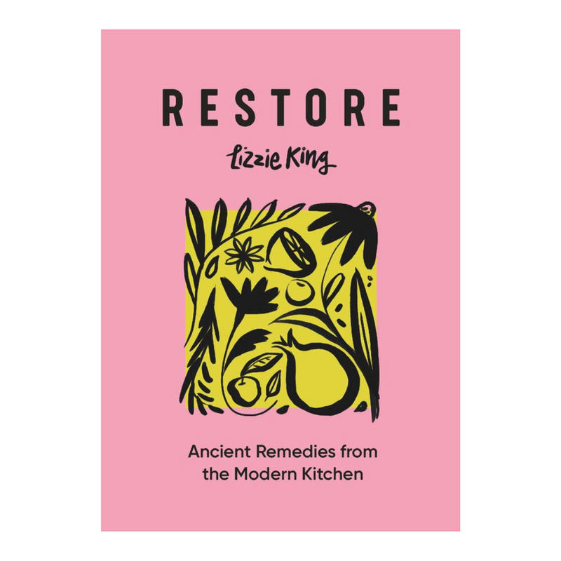 Restore: Ancient Remedies from the Modern Kitchen