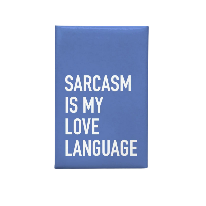 Sarcasm is My Love Language Magnet