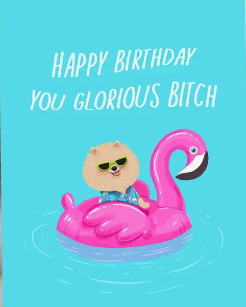 Happy Birthday Glorious Bitch Card