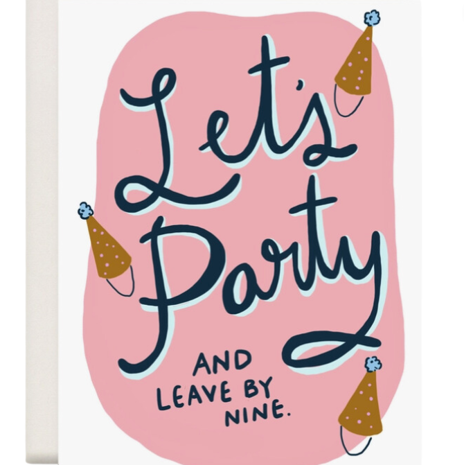 Lets Party & Leave By Nine Card
