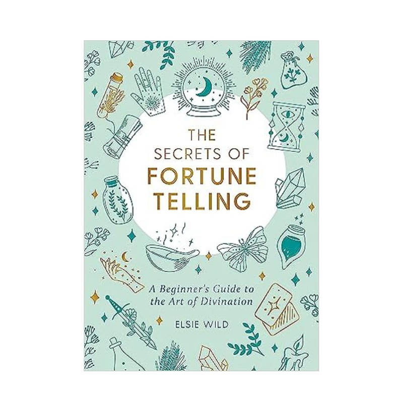 The Secrets of Fortune Telling: A Beginner's Guide to the Art of Divination