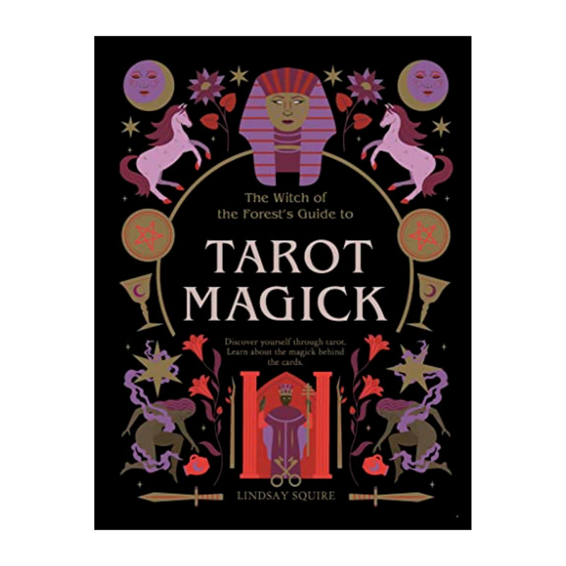 The Witch of the Forest's Guide to Tarot Magick