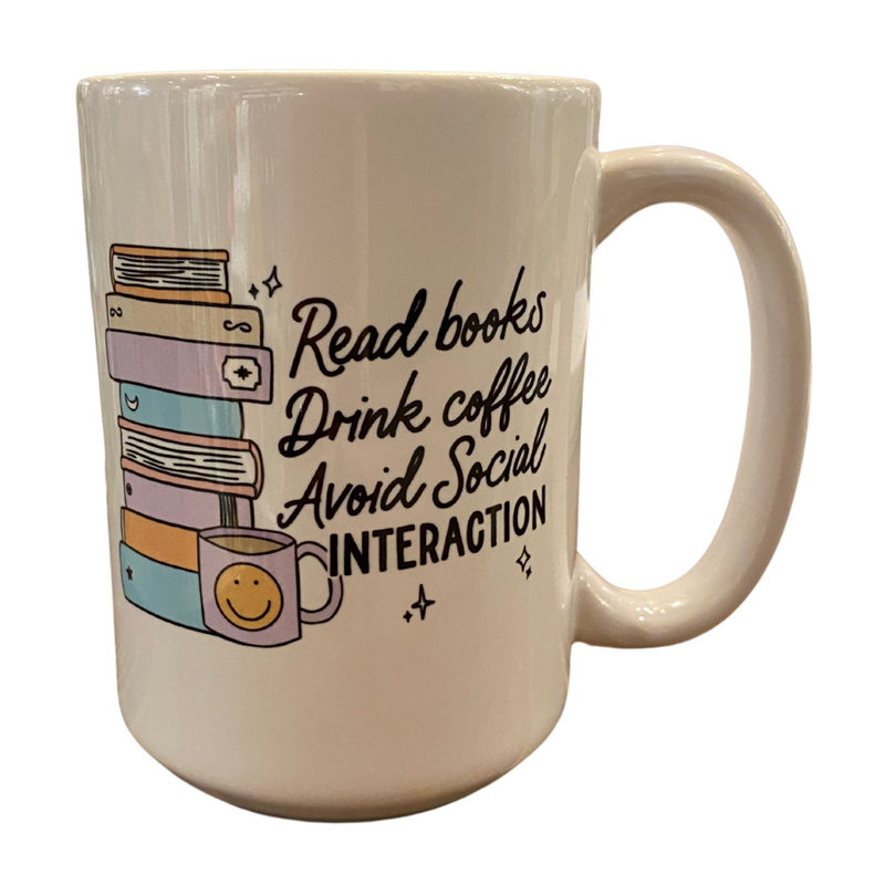 Read Books, Drink Coffee, Avoid Social Interaction Mug