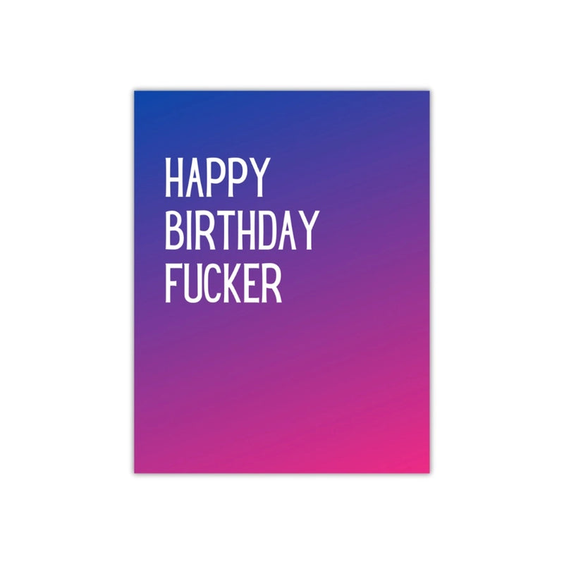 Happy Birthday Fucker Card