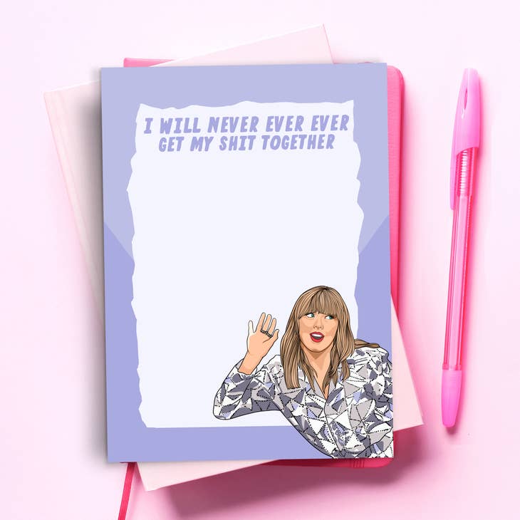 I Will Never Ever Ever Get My Shit Together Notepad