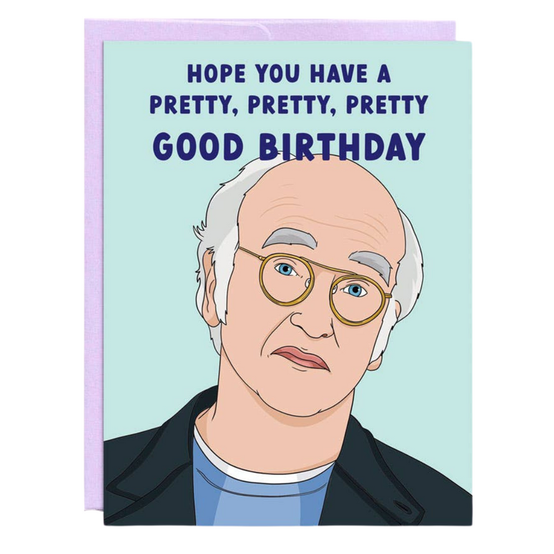 Pretty, Pretty, Pretty Good Birthday Card