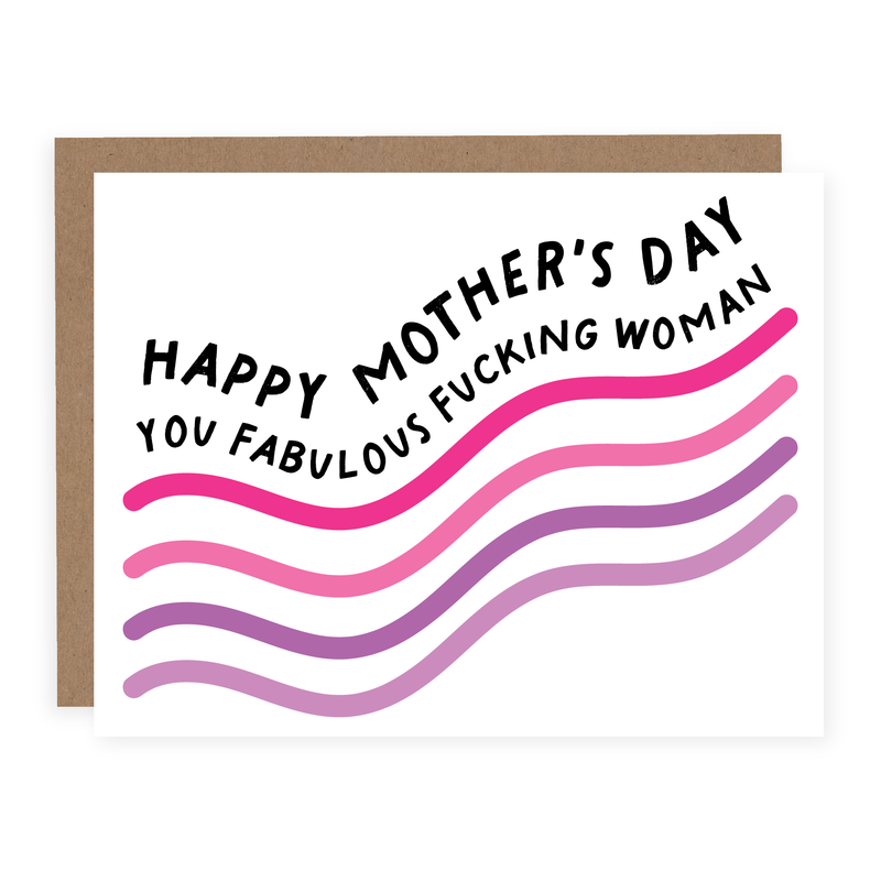 Happy Mother's Day You Fabulous Fucking Woman Card