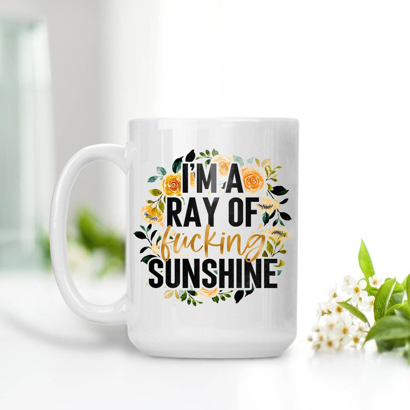 I'm A Ray of Fucking Sunshine Mug
