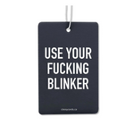 Air Fresheners By Classy Cards(User Your F***Ing Blinker)