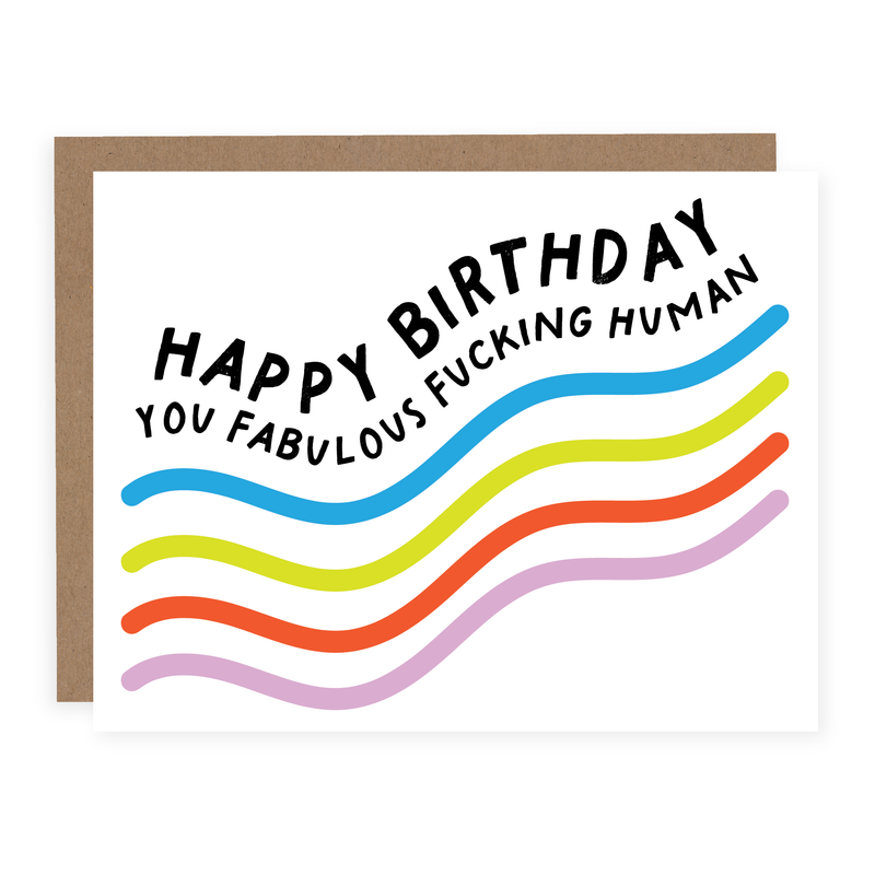 Happy Birthday You Fabulous Fucking Human | Card
