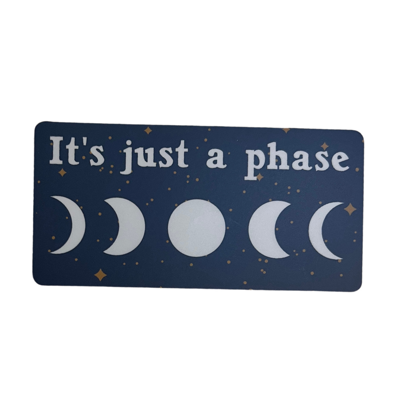 It's Just a Phase Sticker