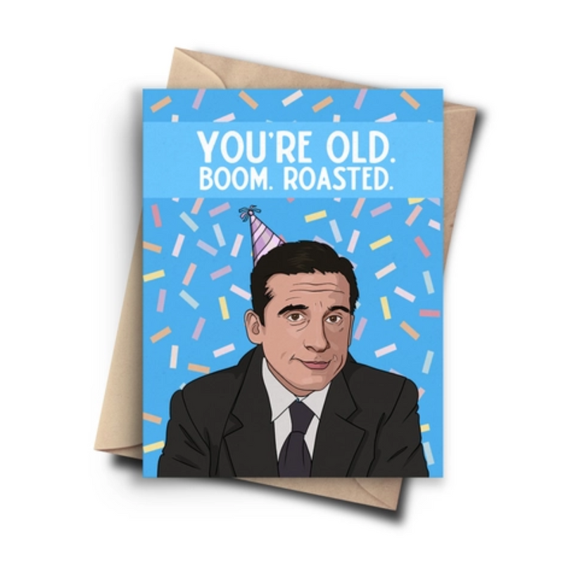You're Old. Boom. Roasted Card